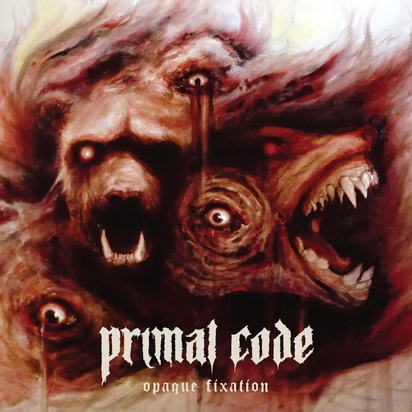 Primal Code "Opaque Fixation"