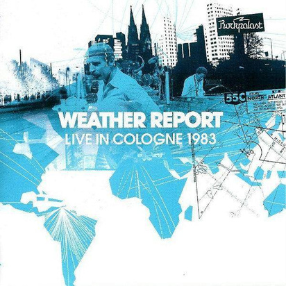 Weather Report "Live In Cologne 1983 Cd"