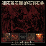 Werewolves "Encoffined Worthless Noise For Worthless People"