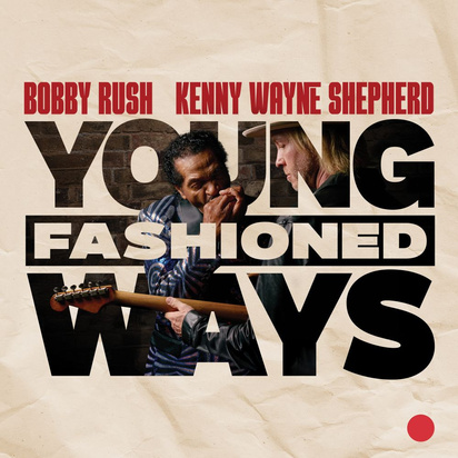 Bobby Rush And Kenny Wayne Shepherd "Young Fashioned Ways"