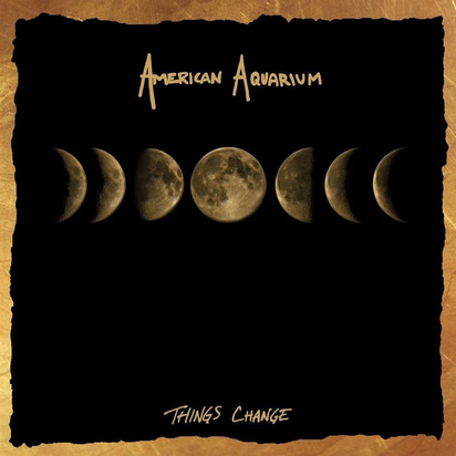 American Aquarium "Things Change"