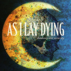 As I Lay Dying "Shadows Are Security"