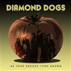 Diamond Dogs "As Your Greens Turn Brown LP"