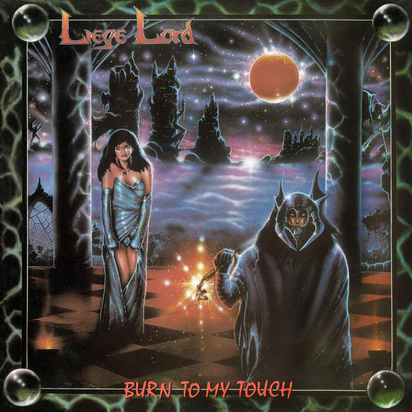 Liege Lord "Burn To My Touch 35th Anniversary Edition"