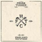 TURNER, FRANK "England Keep My Bones"