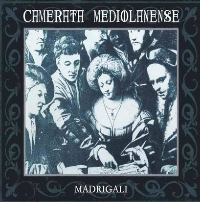 Camerata Mediolanense "Madrigali"