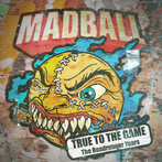 Madball "True To The Game The Roadrunner Years"