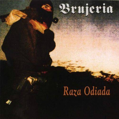 Brujeria "Raza Odiada"