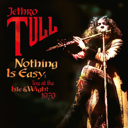 Jethro Tull "Nothing Is Easy - Live At The Isle Of Wight 1970"