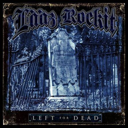 Laaz Rockit "Left For Dead" Ltd