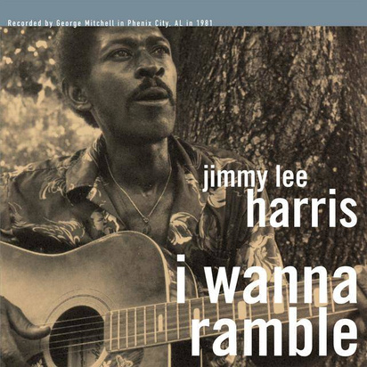 Jimmy Lee Harris "I Wanna Ramble Lp"