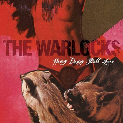 The Warlocks "Heavy Deavy Skull Lover"