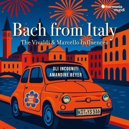Bach From Italy "The Vivaldi & Marcello Influences Beyer Incogniti"

