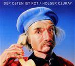 Czukay, Holger "Der Osten Ist Rot"