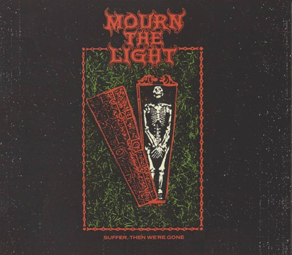 Mourn The Light "Suffer Then We're Gone"