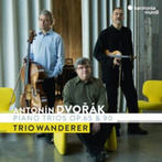 Dvorak "Piano Trios Op 65 & 90 Trio Wanderer"