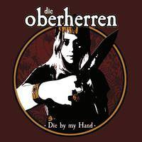 Oberherren, Die "Die By My Hand"