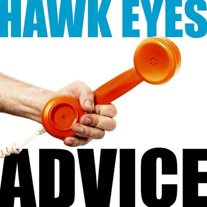 Hawk Eyes "Advice"