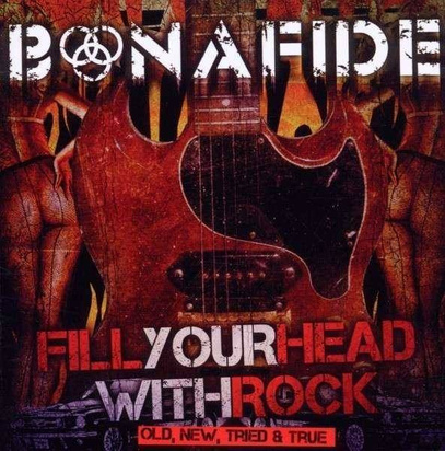 Bonafide "Fill Your Head With Rock"