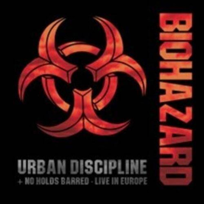 Biohazard "Urban Discipline No Holds Barred Live In Europe"