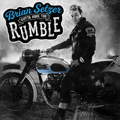 Setzer, Brian "Gotta Have The Rumble"