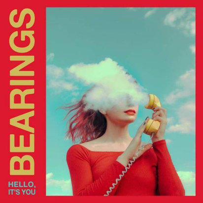 Bearings "Hello, It's You (Deluxe)"