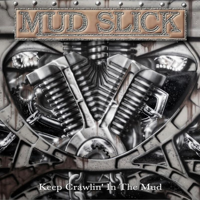 Mud Slick "Keep Crawlin In The Mud"
