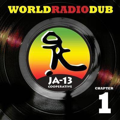 JA13 "World Radio Dub Chapter One"