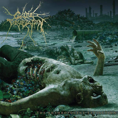 Cattle Decapitation "The Anthropocene Extinction"