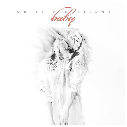 White Hinterland "Baby"