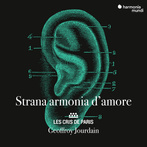 Les Cris De Paris Geoffroy Jourdain "Strana Armonia D Amore"