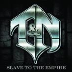 T&N "Slave To The Empire"
