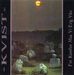 Kvist "For Kunsten Maa Vi Evig Vike"