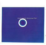 Underworld "Beaucoup Fish"