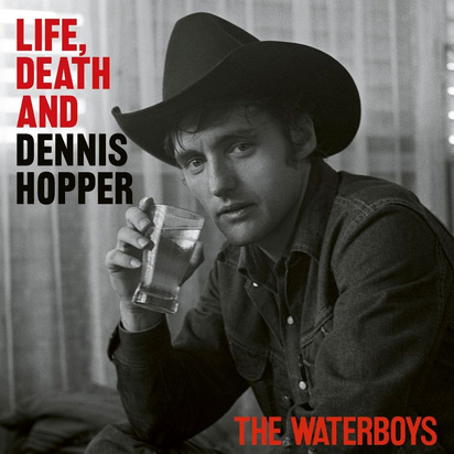 Waterboys, The "Life Death & Dennis Hopper"