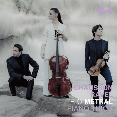 Chausson Ravel "Piano Trios Trio Metral Mierdl Michel"