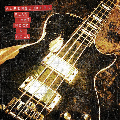 Supersuckers "Play That Rock N Roll"