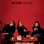 Baby In Vain "More Nothing LP"