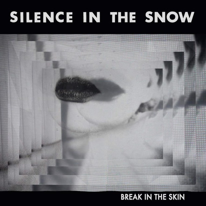 Silence In The Snow "Break In The Skin"