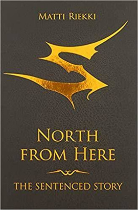 Sentenced "North From Here - The Sentenced Story"