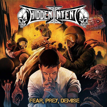 Hidden Intent "Fear Prey Demise"