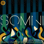 Snarky Puppy "Somni"