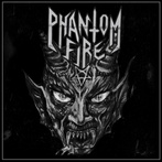 Phantom Fire "Phantom Fire"