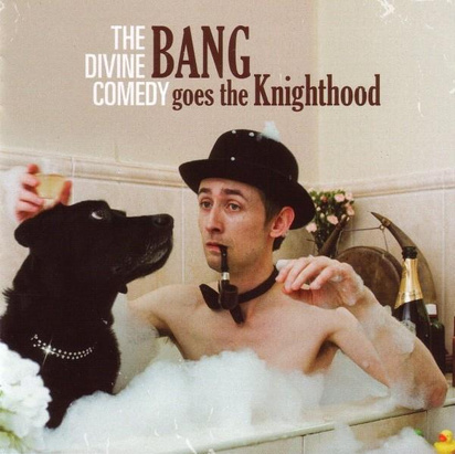 Divine Comedy, The "Bang Goes The Knighthood"