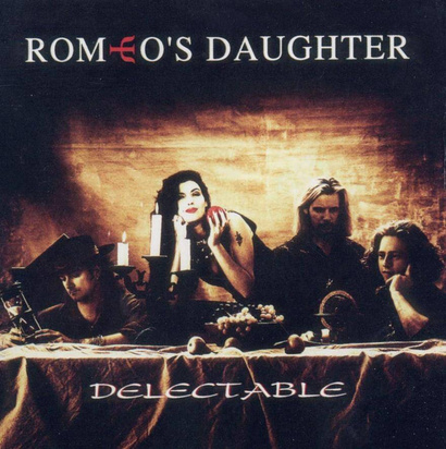 Romeo's Daughter "Delectable" 