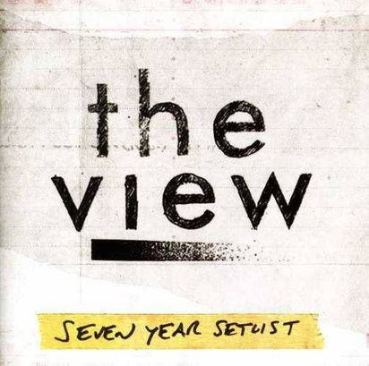 View, The "Seven Year Setlist"