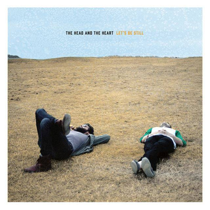 Head And The Heart, The "Let's Be Still"