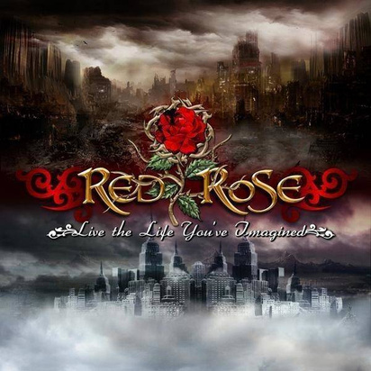 Red Rose "Live The Life You'Ve Imagined"