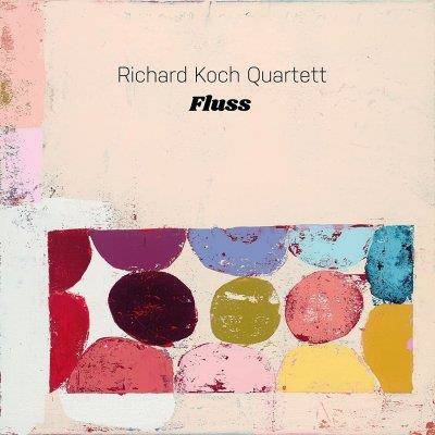 Koch, Richard Quartett "Fluss"