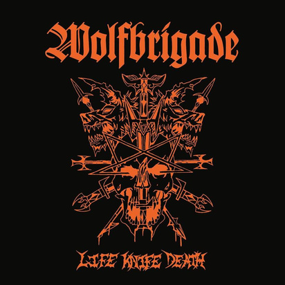 Wolfbrigade "Life Knife Death"